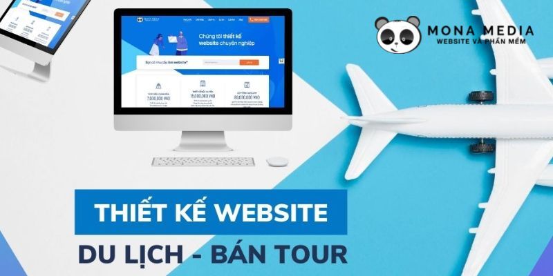 Mona Media - Công ty thiết kế website du lịch trọn gói hàng đầu tại Việt Nam