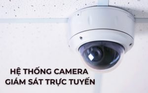 hệ thống camera giám sát trực tuyến