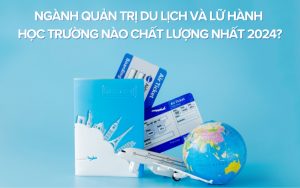 quản trị du lịch và lữ hành học trường nào