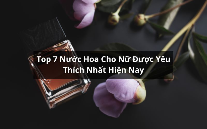 top nước hoa cho nữ