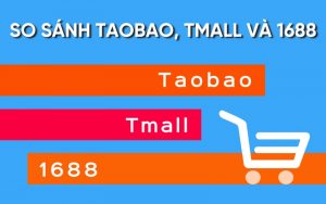so sánh Taobao, Tmall và 1688