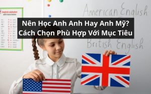 nên học anh anh hay anh mỹ